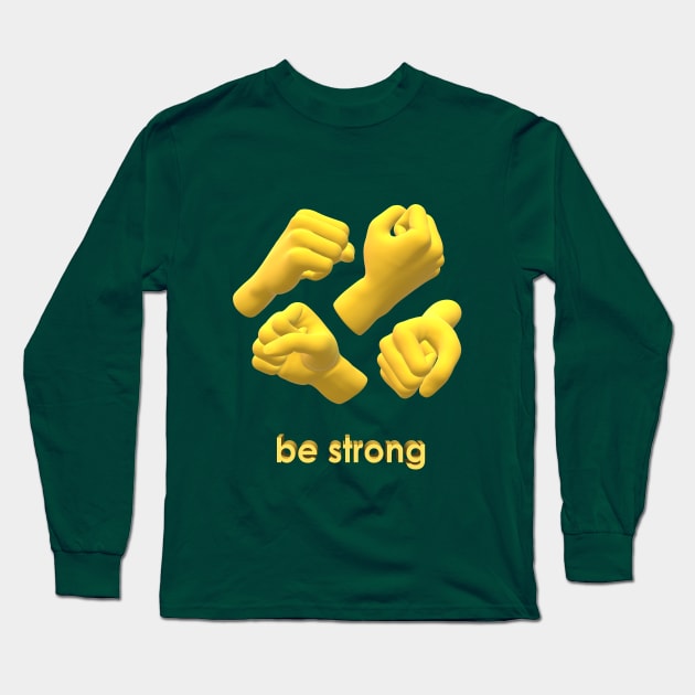 Be strong Long Sleeve T-Shirt by Gaffych